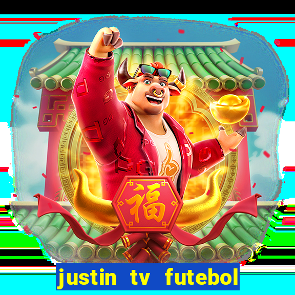 justin tv futebol ao vivo